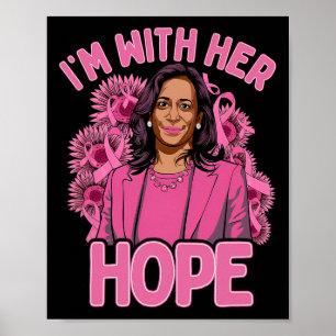 I'm With Her Hope Kamala Harris 2024 Breast Cancer Poster