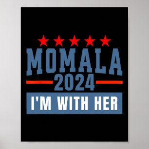 I'm With Her Momala For Kamala Harris 47th Preside Poster
