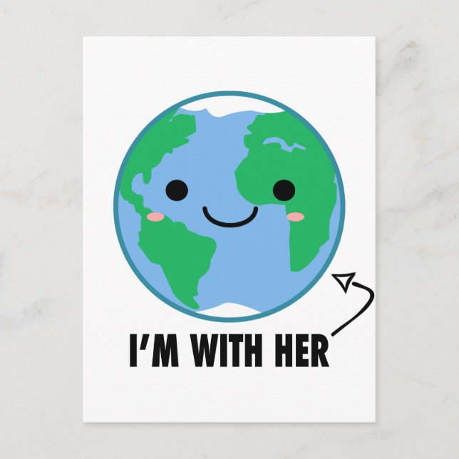 I'm With Her - Planet Earth Day Postcard (Front)