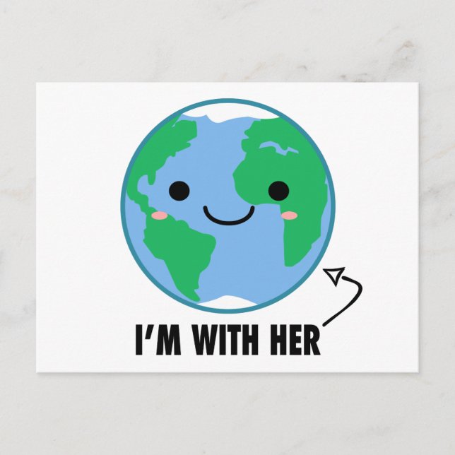 I'm With Her - Planet Earth Day Postcard (Front)
