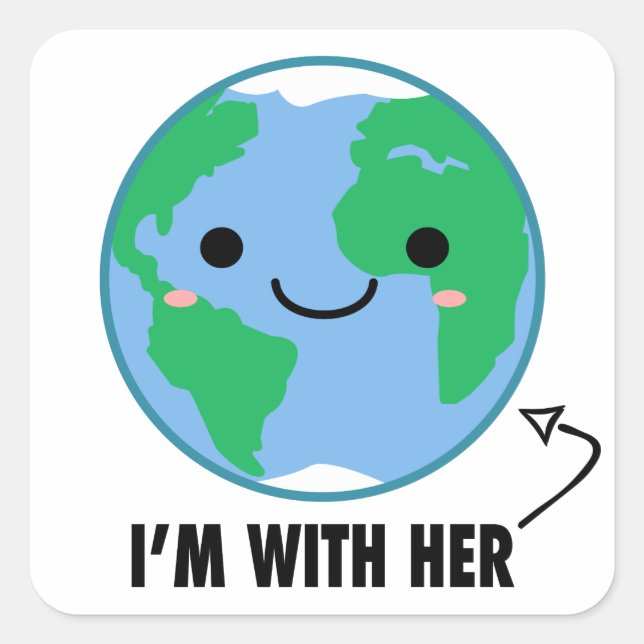 I'm With Her - Planet Earth Day Square Sticker (Front)