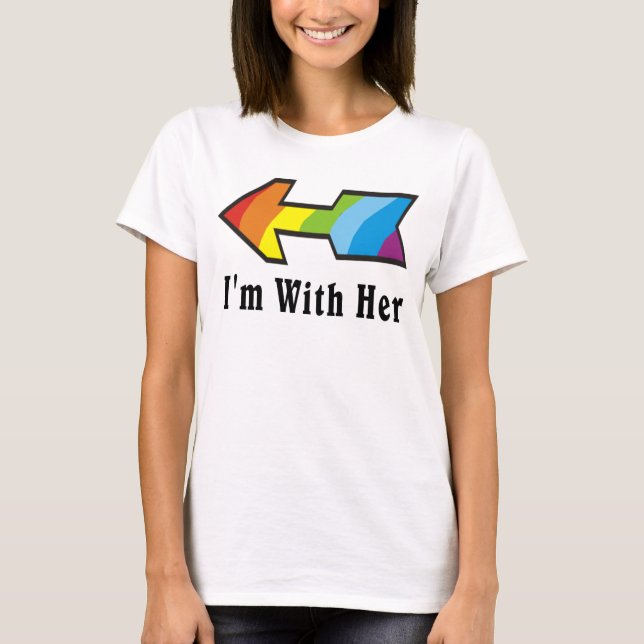 I'm With Her - Rainbow Arrow Right T-Shirt (Front)