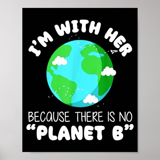 Im With Her Retro Because There Is No Planet B Ear Poster (Front)