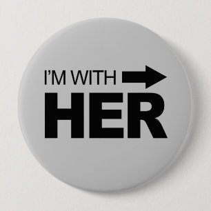 I'm with her (right) 10 cm round badge