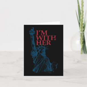 I'm With Her Statue Of Lady Liberty Kamala Harris Card