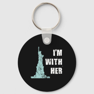 I'm With Her Statue Of Liberty Key Ring