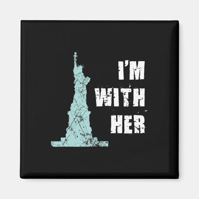 I'm With Her Statue Of Liberty  Magnet (Front)