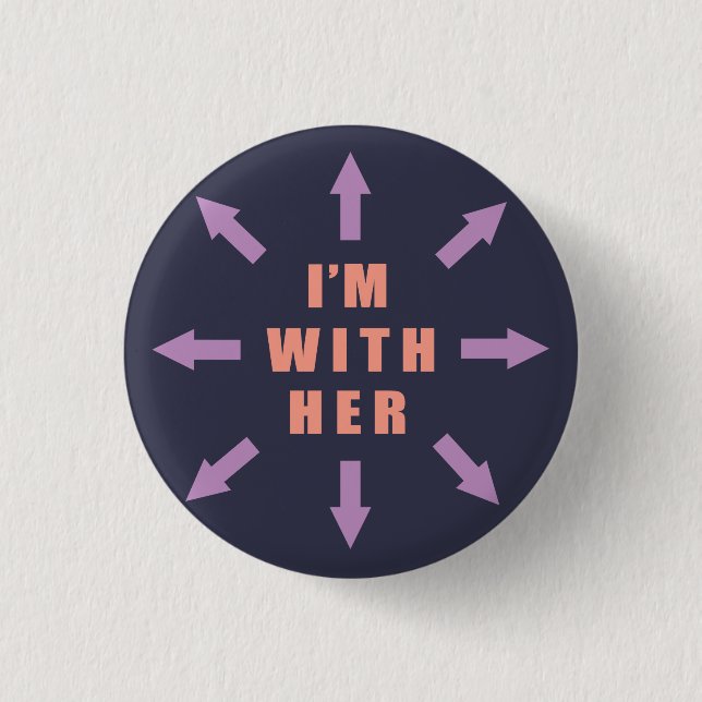 "I'm with her" with arrows 3 Cm Round Badge (Front)