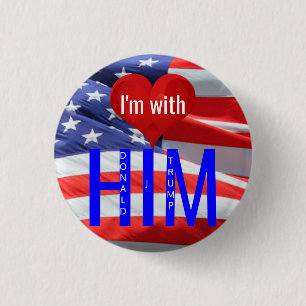 I'm with him Donald Trump Presidential Elections 3 Cm Round Badge