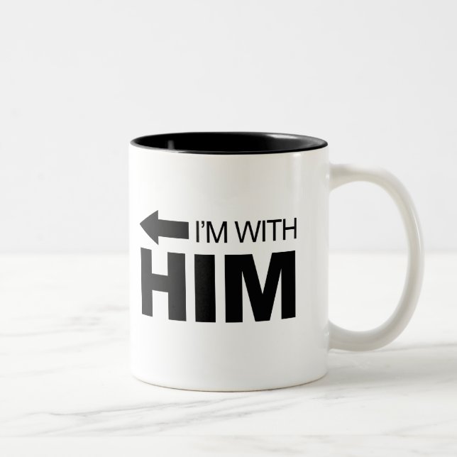 I'm with him (left) Two-Tone coffee mug (Right)