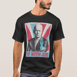 I'm With Joe Support Joe Biden Fight Against Prost T-Shirt