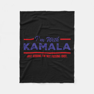 I'm With Kamala Just Kidding Not Idiot Republicans Fleece Blanket