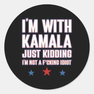 I'm With Kamala Just Kidding Not Idiot Retro Elect Classic Round Sticker