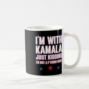 I'm With Kamala Just Kidding Not Idiot Retro Elect Coffee Mug