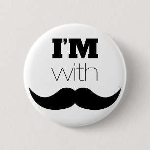 I'm With Moustache 6 Cm Round Badge