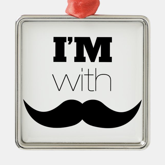 I'm With Moustache Metal Ornament (Front)