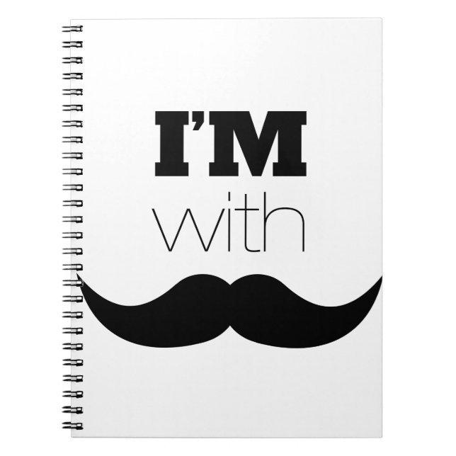 I'm With Moustache Notebook (Front)