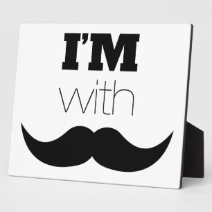 I'm With Moustache Plaque