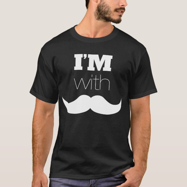 I'm With Moustache T-Shirt (Front)