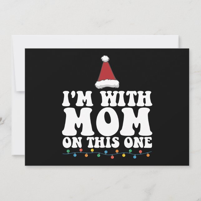I'm With Mum On This One Christmas Family Matching Invitation (Front)