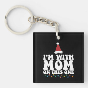 I'm With Mum On This One Christmas Family Matching Key Ring