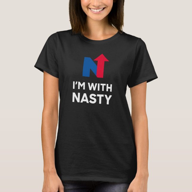 I'm with nasty - letter T-Shirt (Front)