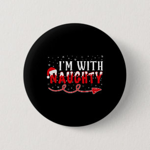 I'm With Naughty Matching Christmas Couple Costume 6 Cm Round Badge
