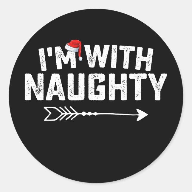 I'm With Naughty Matching Christmas Couples Classic Round Sticker (Front)