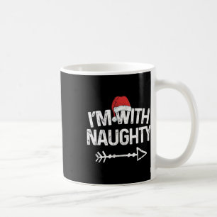 I'm With Naughty Matching Christmas Couples Costum Coffee Mug