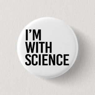 I'm with Science 3 Cm Round Badge