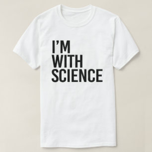 I'm with Science T-Shirt