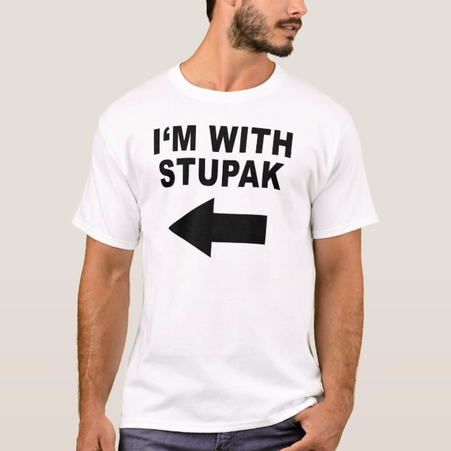 I'm With Stupak T-Shirt (Front)