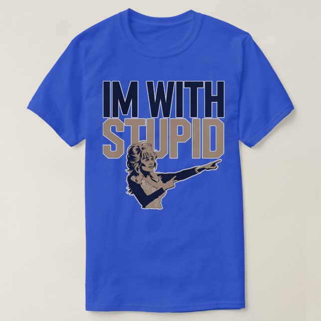 im with stupid  11 T-Shirt (Design Front)