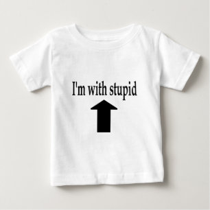 Im With Stupid 4 Baby T-Shirt