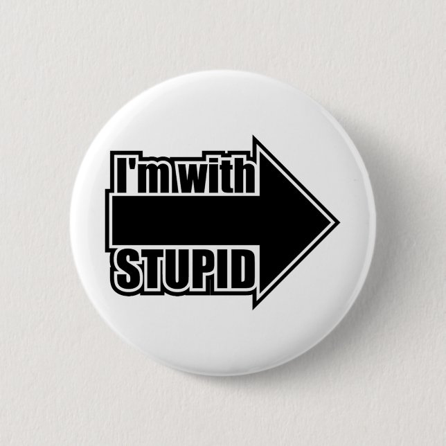 I'm With Stupid 6 Cm Round Badge (Front)