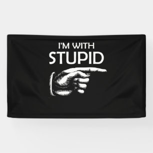I'm With Stupid Banner