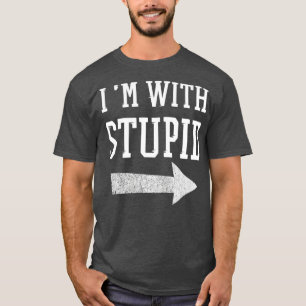 Im with stupid funny valentine T-Shirt