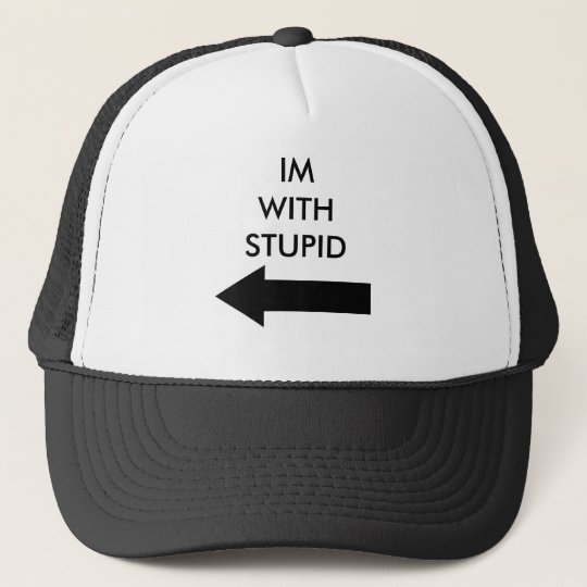 I Am Not With Stupid Anymore Funny Adjustable Trucker Hat Cap