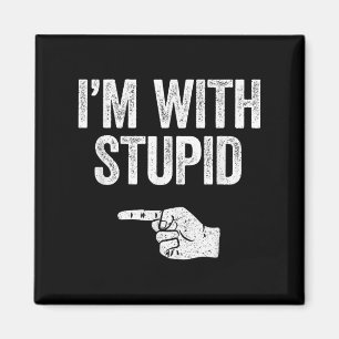 Im With Stupid Shirt Funny Men Women Kids Matching Magnet