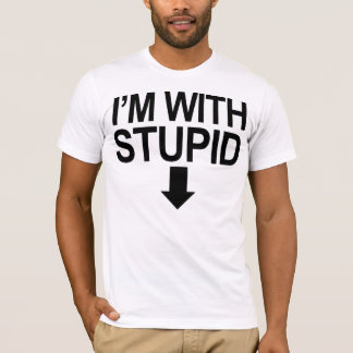 I'm With Stupid --> T-Shirt