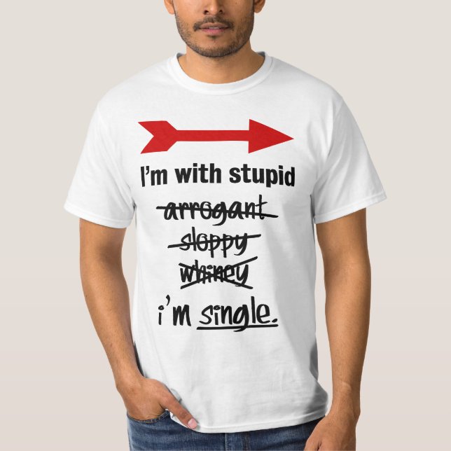 I'm with stupid T-Shirt (Front)