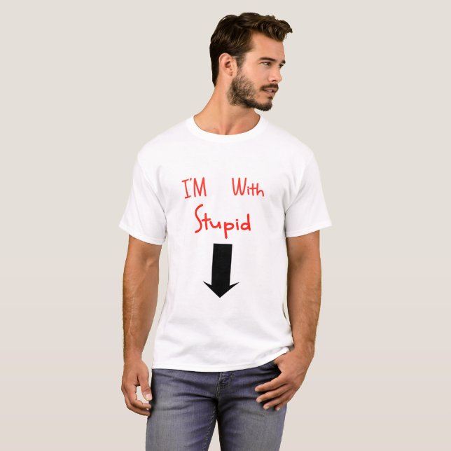 I'm With Stupid T-Shirt (Front Full)