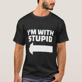 I'M With Stupid T-Shirt