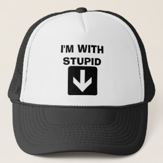 I'M WITH STUPID TRUCKER HAT