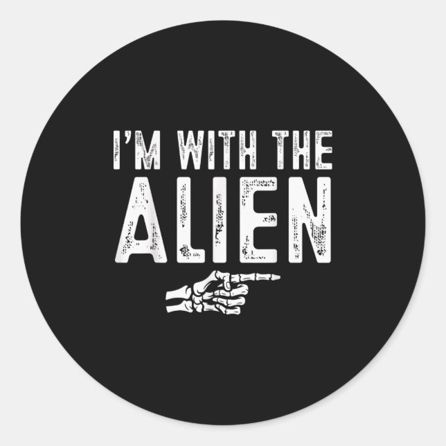 I'm With The Alien Easy Costume Halloween Couples  Classic Round Sticker (Front)