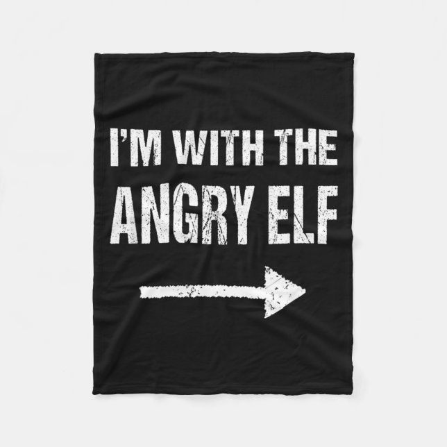 Im With The Angry Elf Halloween Fleece Blanket (Front)