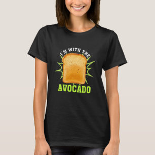 I'm With The Avocado Eat Food Toast Bread T-Shirt