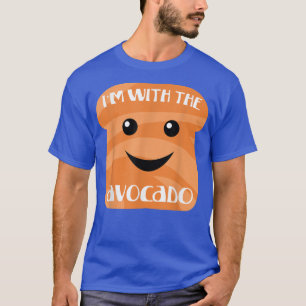 Im With The Avocado Toast618  T-Shirt