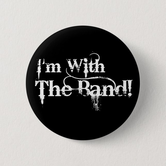 I'm With The Band! 6 Cm Round Badge (Front)