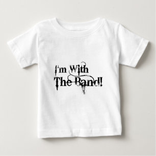 I'm With The Band! Baby T-Shirt